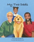 My Two Dads By Lisa Seljevold, Cam Herbel (Illustrator) Cover Image