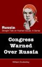 Congress Warned Over Russia: The smell of war is in the air. What can Congress do? By William Dunkerley Cover Image