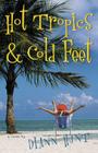 Hot Tropics & Cold Feet By DiAnn Hunt Cover Image