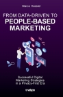 From Data-Driven to People-Based Marketing: Successful Digital Marketing Strategies in a Privacy-First Era By Marco Hassler Cover Image