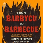 From Barbycu to Barbecue: The Untold History of an American Tradition Cover Image