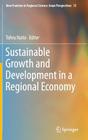 Sustainable Growth and Development in a Regional Economy (New Frontiers in Regional Science: Asian Perspectives #13) By Tohru Naito (Editor) Cover Image