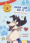 Dash Can Do It: Taking on Diabetes By Pat McCaw, Beth Hughes (Illustrator) Cover Image