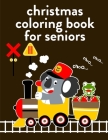 Christmas Coloring Book For Seniors: Christmas coloring Pages for Children ages 2-5 from funny image. By Creative Color Cover Image