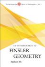 An Introduction to Finsler Geometry By Xiaohuan Mo Cover Image