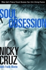 Soul Obsession: When God's Primary Pursuit Becomes Your Life's Driving Passion By Nicky Cruz, Frank Martin (With) Cover Image