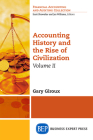 Accounting History and the Rise of Civilization, Volume II By Gary Giroux Cover Image