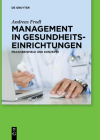 Management in Gesundheitseinrichtungen: Praxisbeispiele Und Konzepte Cover Image