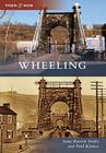 Wheeling (Then and Now) By Sean Patrick Duffy, Paul Rinkes Cover Image