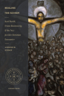 Healing the Schism: Karl Barth, Franz Rosenzweig, and the New Jewish-Christian Encounter (Studies in Historical and Systematic Theology) By Jennifer M. Rosner Cover Image