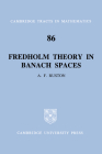 Fredholm Theory in Banach Spaces (Cambridge Tracts in Mathematics #86) By Anthony Francis Ruston Cover Image
