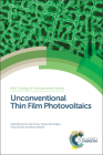 Unconventional Thin Film Photovoltaics (Energy and Environment #16) By Enrico Da Como (Editor), Filippo de Angelis (Editor), Henry Snaith (Editor) Cover Image