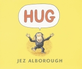 Hug Lap-Size Board Book By Jez Alborough, Jez Alborough (Illustrator) Cover Image