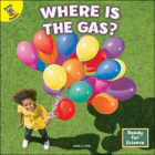 Where Is the Gas? (Ready for Science) Cover Image