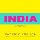 India: A Portrait By Patrick French, Walter Dixon (Read by) Cover Image