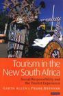 Tourism in the New South Africa: Social Responsibility and the Tourist Experience By Garth Allen, Frank Brennan Cover Image