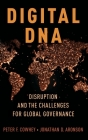 Digital DNA: Disruption and the Challenges for Global Governance By Peter F. Cowhey, Jonathan D. Aronson Cover Image