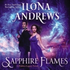 Sapphire Flames: A Hidden Legacy Novel By Ilona Andrews, Emily Rankin (Read by) Cover Image