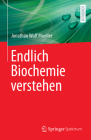 Endlich Biochemie Verstehen By Jonathan Wolf Mueller, Werner E. G. Müller-Esterl (Preface by) Cover Image