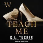 Teach Me By K. a. Tucker, Nina West, Avery Reid (Read by) Cover Image