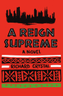 A Reign Supreme: A Novel By Richard Crystal Cover Image
