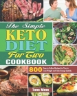 The Simple Keto Diet For Two Cookbook: 800 Easy to Follow Recipes for Two to Lose Weight and Gain Energy Quickly Cover Image