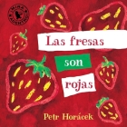 Las fresas son rojas By Petr Horacek, Petr Horacek (Illustrator) Cover Image