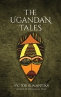 The Ugandan Tales By Victor Rumanyika Cover Image