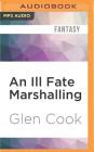 An Ill Fate Marshalling (Dread Empire #7) By Glen Cook, Stephen Hoye (Read by) Cover Image