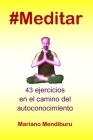 #Meditar: 43 ejercicios en el camino del autoconocimiento By Mariano Mendiburu Cover Image