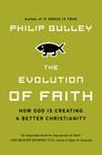The Evolution of Faith: How God Is Creating a Better Christianity By Philip Gulley Cover Image