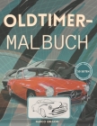 Oldtimer-Malbuch: Eine Sammlung erstaunlicher klassischer Autodesigns für Kinder, Jungen, Mädchen und Autoliebhaber. Ein klassisches Mit By Marco Gregori Cover Image