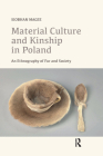 Material Culture and Kinship in Poland: An Ethnography of Fur and Society Cover Image
