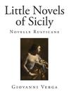 Little Novels of Sicily: Novelle Rusticane By D. H. Lawrence (Translator), Giovanni Verga Cover Image