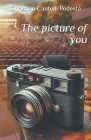 The picture of you By Christian Cantelli Podestà Cover Image