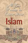 All You Wanted to Know about Islam (But didn't know where to look) By Peter J. Riga Cover Image