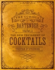 The Curious Bartender Volume II: The New Testament of Cocktails By Tristan Stephenson Cover Image
