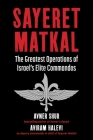 Sayeret Matkal: The Greatest Operations of Israel's Elite Commandos By Avner Shur Cover Image