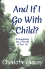 And If I Go With Child?: Reimagining the Mysteries of Tam Lin Cover Image