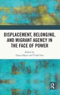 Displacement, Belonging, and Migrant Agency in the Face of Power By Tamar Mayer (Editor), Trinh Tran (Editor) Cover Image