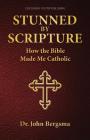Stunned by Scripture: How the Bible Made Me Catholic Cover Image