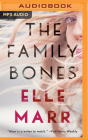 The Family Bones By Elle Marr, Jesse Vilinsky (Read by), Sura Siu (Read by) Cover Image