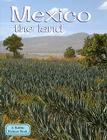 Mexico - The Land (Revised, Ed. 3) (Lands) By Bobbie Kalman Cover Image