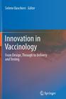 Innovation in Vaccinology: From Design, Through to Delivery and Testing Cover Image