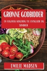 Grønne Godbidder: En Vegansk Kogebog til Livsglæde og Sundhed Cover Image