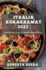 Itaalia Kokaraamat 2023: Autentne Itaalia Köök Sinu Köögis By Roberta Serra Cover Image