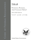 Code of Federal Regulations Title 38 Pensions, Bonuses, And Veterans' Relief 2019-2020 Edition Volume 2/5 [§4.100 - 17.3130] By Odessa Publishing (Editor), United States Government Cover Image