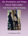 The Prostitutes and Pimps Street Talk Guide: Code Terms and Their Meaning Cover Image