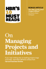 Hbr's 10 Must Reads on Managing Projects and Initiatives (with Bonus Article the Rise of the Chief Project Officer by Antonio Nieto-Rodriguez) By Harvard Business Review Cover Image