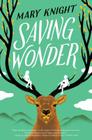 Saving Wonder By Mary Knight Cover Image